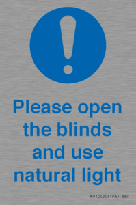 Please open the blinds and use natural light